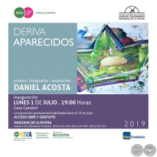 Deriva Aparecidos - Pintura / Fotografías / Instalación: Daniel Acosta - Lunes, 1 de Junio de 2019